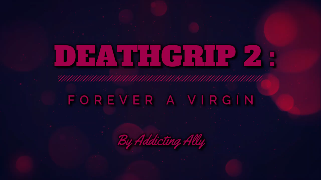 Deathgrip 2 - Forever A Virgin video from Addicting Ally