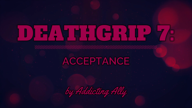 Deathgrip 7 - Acceptance video from Addicting Ally