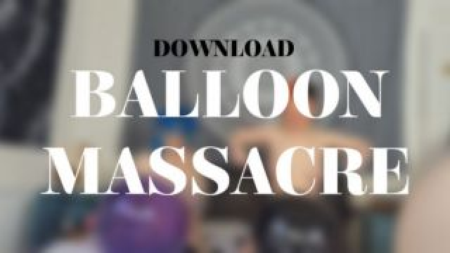 BALLOON MASSACRE video from Alice Bean
