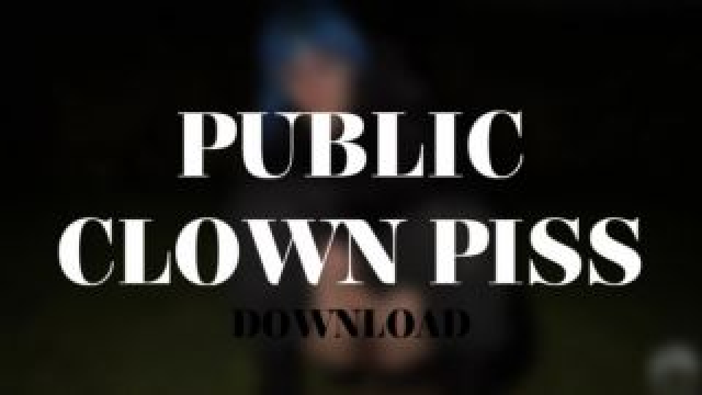 PUBLIC CLOWN PISS video from Alice Bean