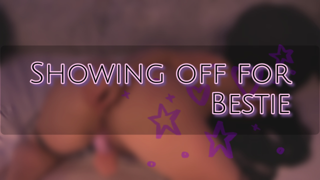 Showing off for Bestie video from Alice Black