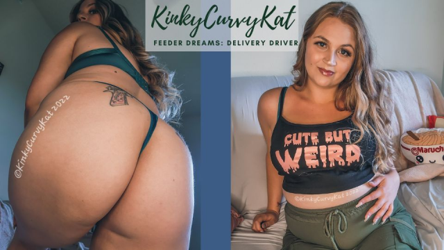 Feeder Dreams: Delivery Driver video from KinkyCurvyKat