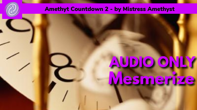 Amethyst Countdown 2 - AUDIO ONLY HYPNOSIS video from Mistress Amethyst