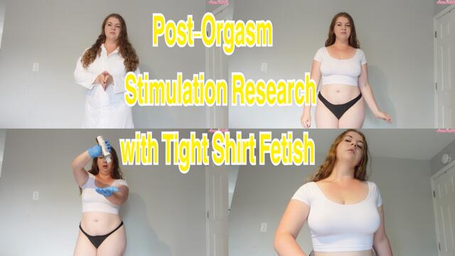 Post-Orgasm Stimulation Research Tight Shirt Fetish video from AnnaBubbly