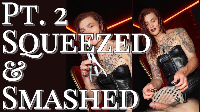 Pleasure & Pain - Part 2: Squeezed & Smashed video from Arachne Malice