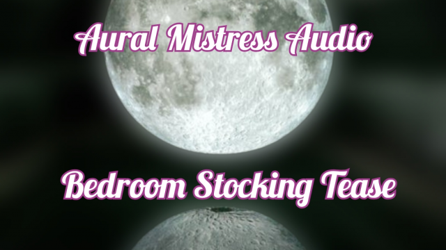 Bedroom Stocking Tease video from Aural Mistress