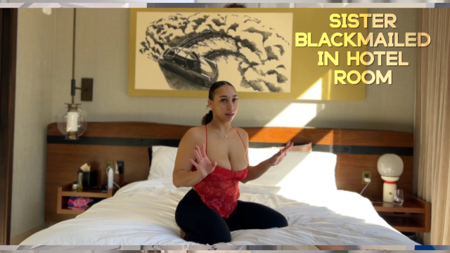 Sister Blackmailed video from Babygirl Hazel