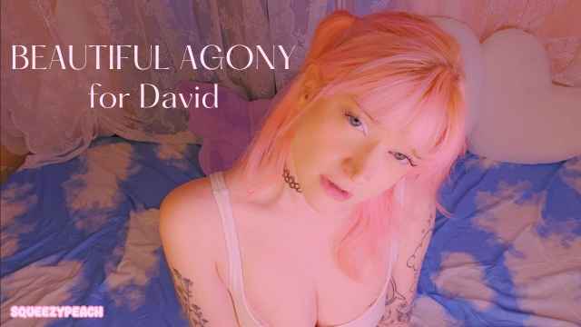 beautiful agony for david video from Squeezypeach