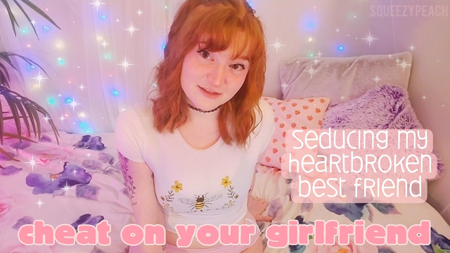 cheat on your gf with me video from Squeezypeach