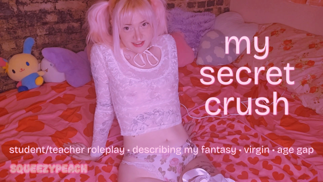 my secret crush video from Squeezypeach