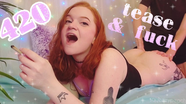 smoking weed getting fucked video from Squeezypeach