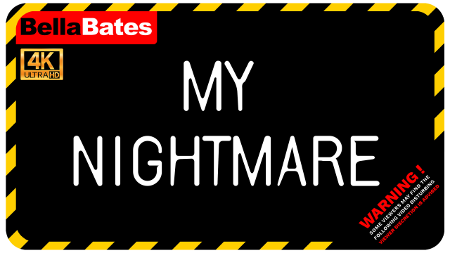 My Nightmare video from Bella Bates
