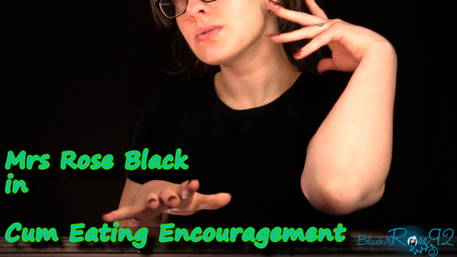 Cum Eating Encouragement video from BlackxRose92