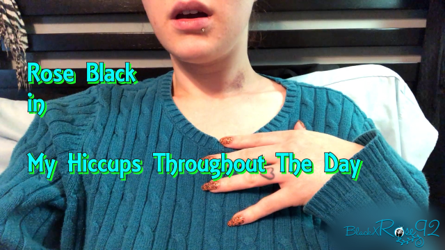 My Hiccups Throughout The Day video from BlackxRose92