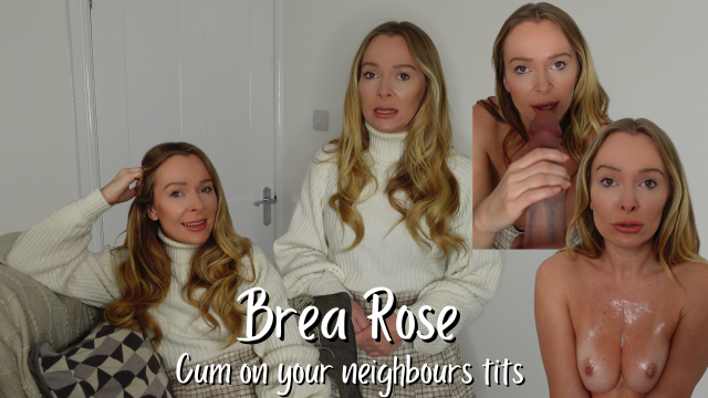 Cum on your neighbours tits video from Brea Rose