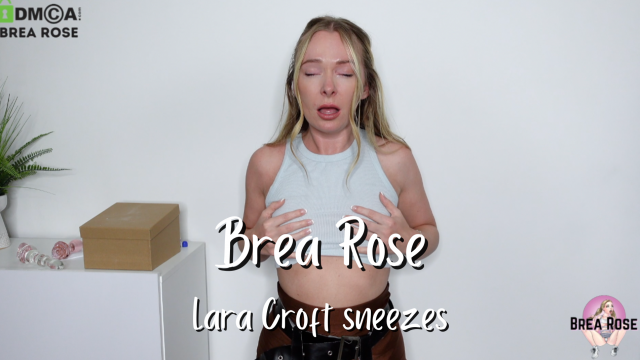 Lara croft sneezes video from Brea Rose