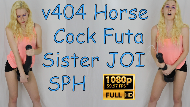 v404 Horse Cock Futa Sister JOI SPH video from Brooke Dillinger