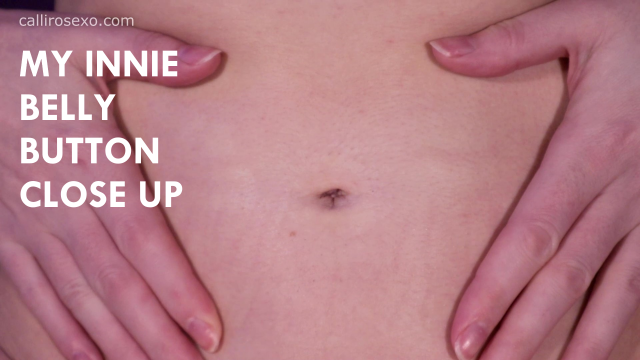 My Innie Belly Button Close Up video from CalliRoseXO