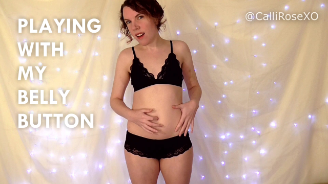 Playing with my Belly Button video from CalliRoseXO