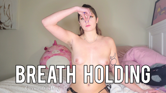 Breath Holding Custom video from Cassandra May