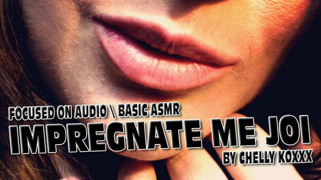 Impregnate Me Audio JOI video from ChellyKoxxx