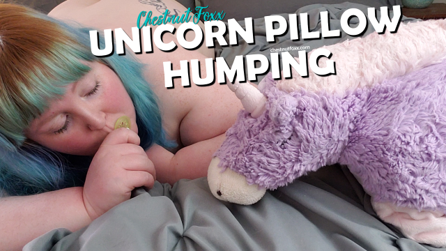Babygirl Humps Unicorn Pillow - BBW DDlg video from Chestnut Foxx