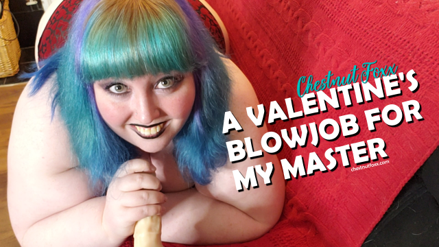 POV Valentine's Blowjob for Master video from Chestnut Foxx