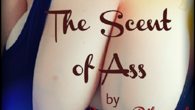 The Scent of Ass video from Dawna Dikengob