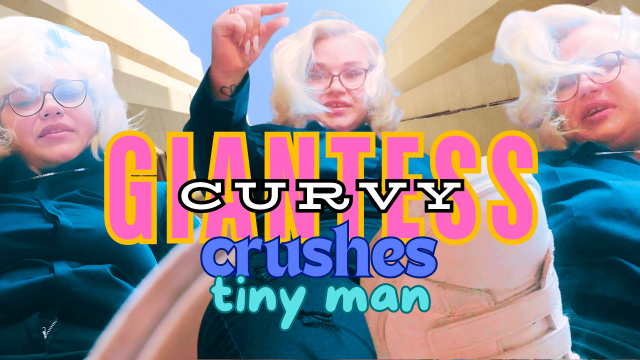 Giantess Curvy Crushes Tiny Man Fantasy video from Curvy Sole Goddess