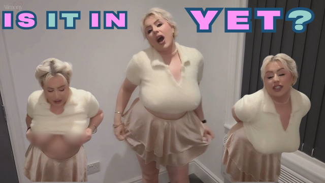 IS IT IN YET? video from Goddess Alimony