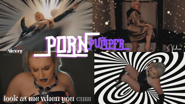 PORN PUMPER video from Goddess Alimony