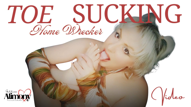 TOE-SUCKING HOME WRECKER video from Goddess Alimony