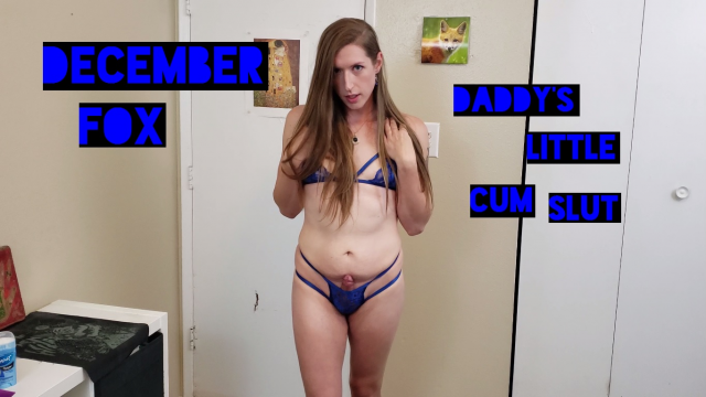 Custom* Daddy's little cum slut video from December Fox