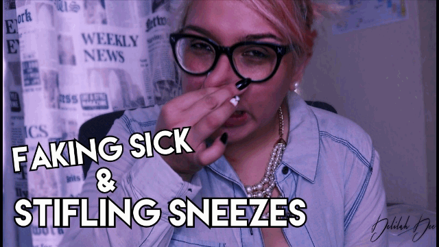 Faking Sick & Stifling Sneezes video from Delilah Dee