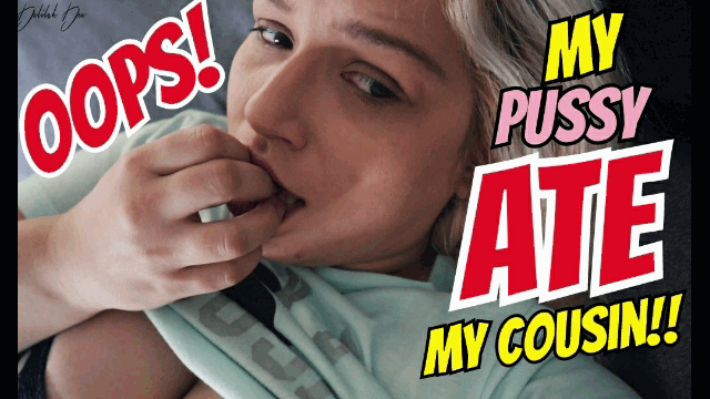 Oops! My Pussy ATE My Cousin!! video from Delilah Dee