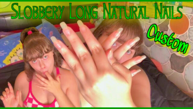 Slobbery Long Natural Nails Custom video from DollBabyLynn