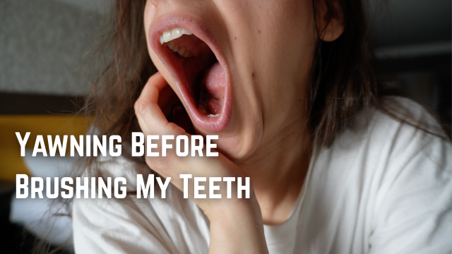 Yawning Before Brushing My Teeth video from Easy Andy