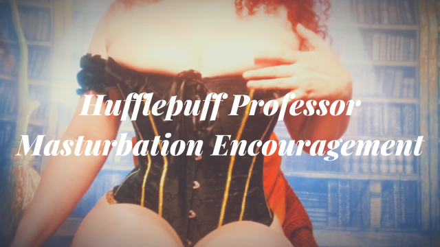 Hufflepuff Professor Masturbation Encouragement video from Ellamourne