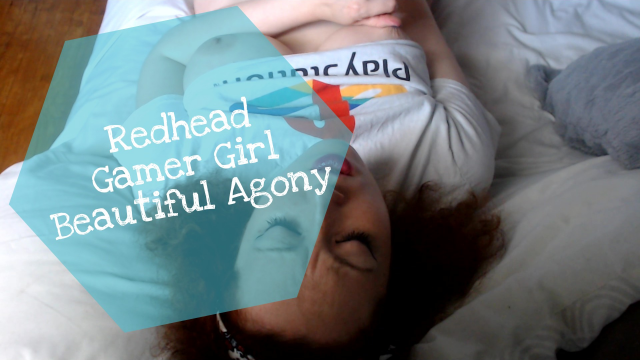 Redhead Gamer Girl Beautiful Agony