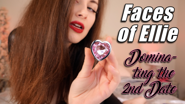 FACES OF ELLIE: DOMINATING THE SECOND DATE video from Ellie Idol