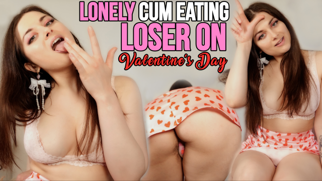 LONELY CUM EATING LOSER ON VALENTINE'S DAY 4K - ELLIE IDOL video from Ellie Idol