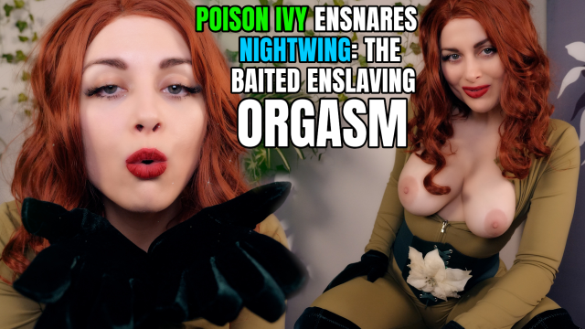 POISON IVY ENSNARES NIGHTWING: THE BAITED ENSLAVING ORGASM 1080P - ELLIE IDOL video from Ellie Idol