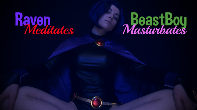 RAVEN MEDITATES, BEAST BOY MASTURBATES video from Ellie Idol