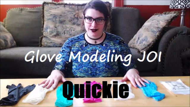 Quickie: Glove modeling joi milking video from EmpressMeow