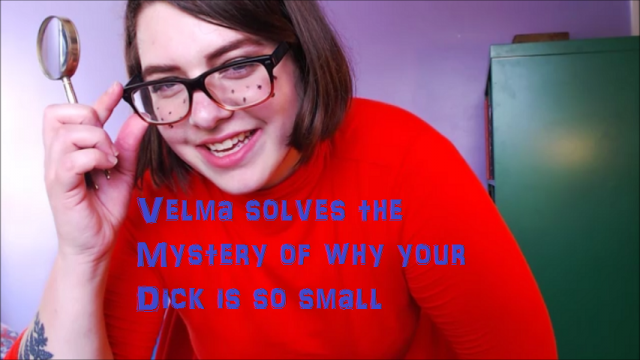 Velma solves the mystery of why your dick is so small video from EmpressMeow