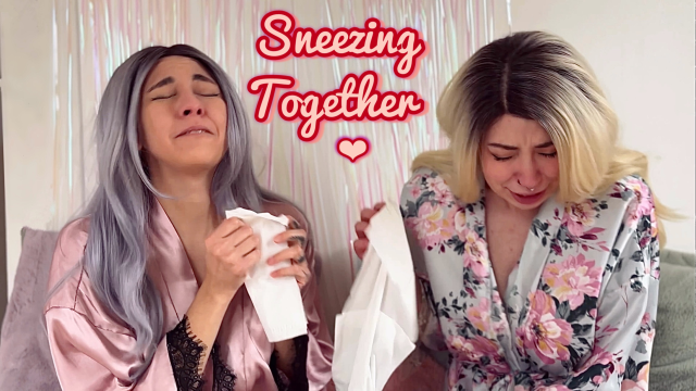 Sneezing Together - Sneezing Attack Compilation video from Kim And Vivi