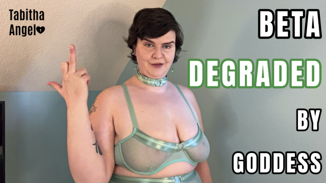 Beta Degraded by Goddess video from Tabitha Angel