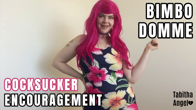 Bimbo Domme Cocksucker Encouragement video from Tabitha Angel