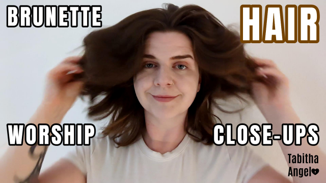 Brunette Hair Worship Close-Ups video from Tabitha Angel