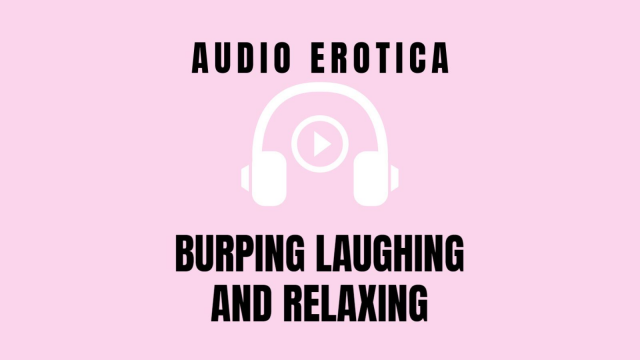 Burping Laughing Relaxing video from Tabitha Angel